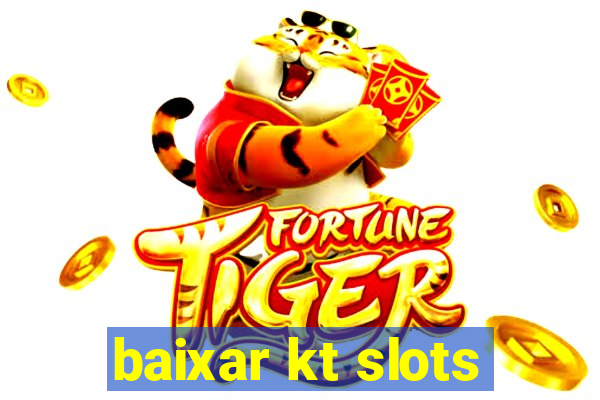 baixar kt slots